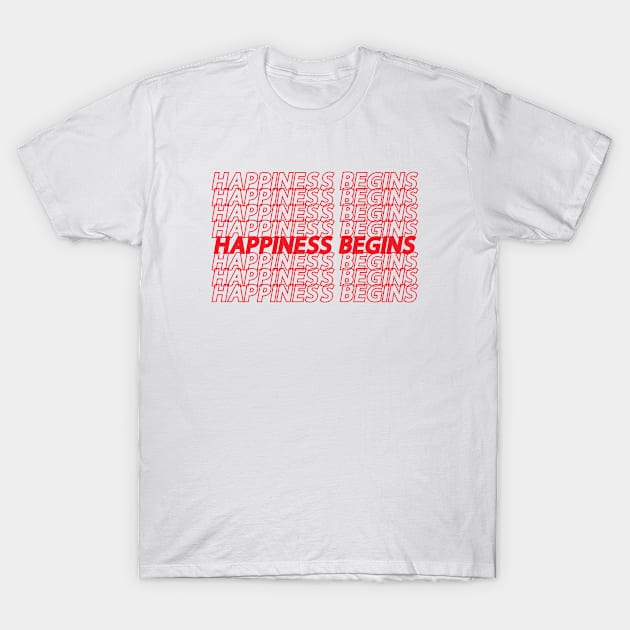 Happiness Begins T-Shirt by Chelseaforluke